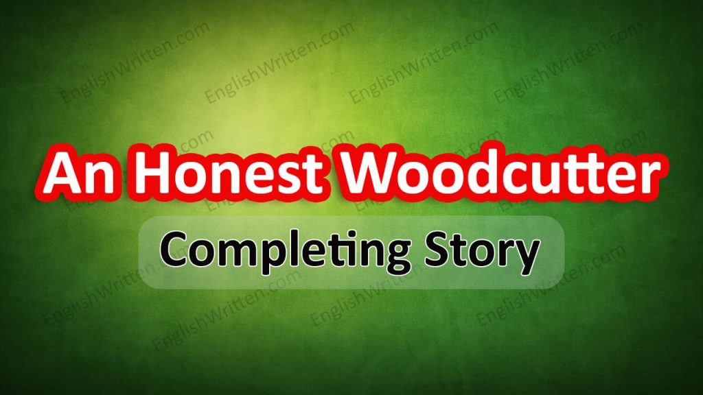 An Honest Woodcutter completing story