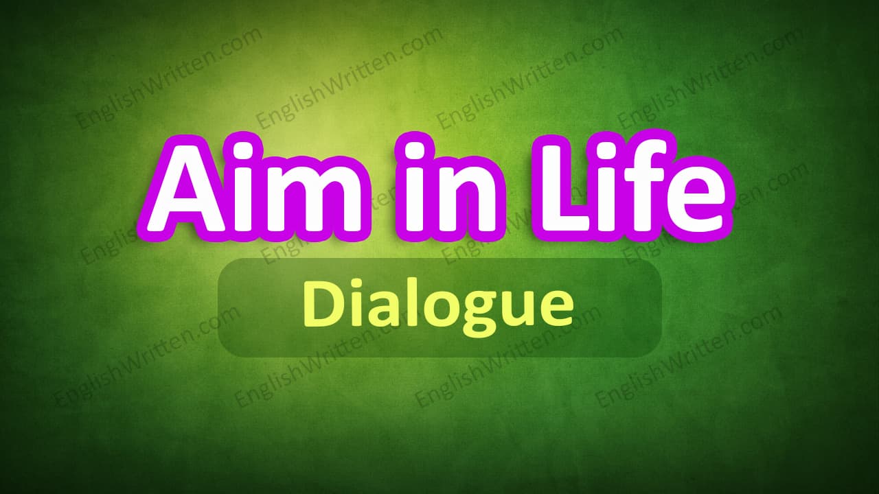 Dialogue Aim in Life