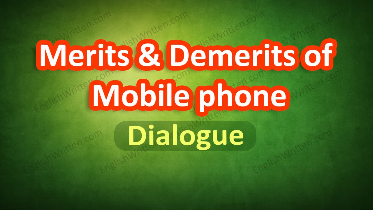 Dialogue Merits and Demerits of Mobile phone