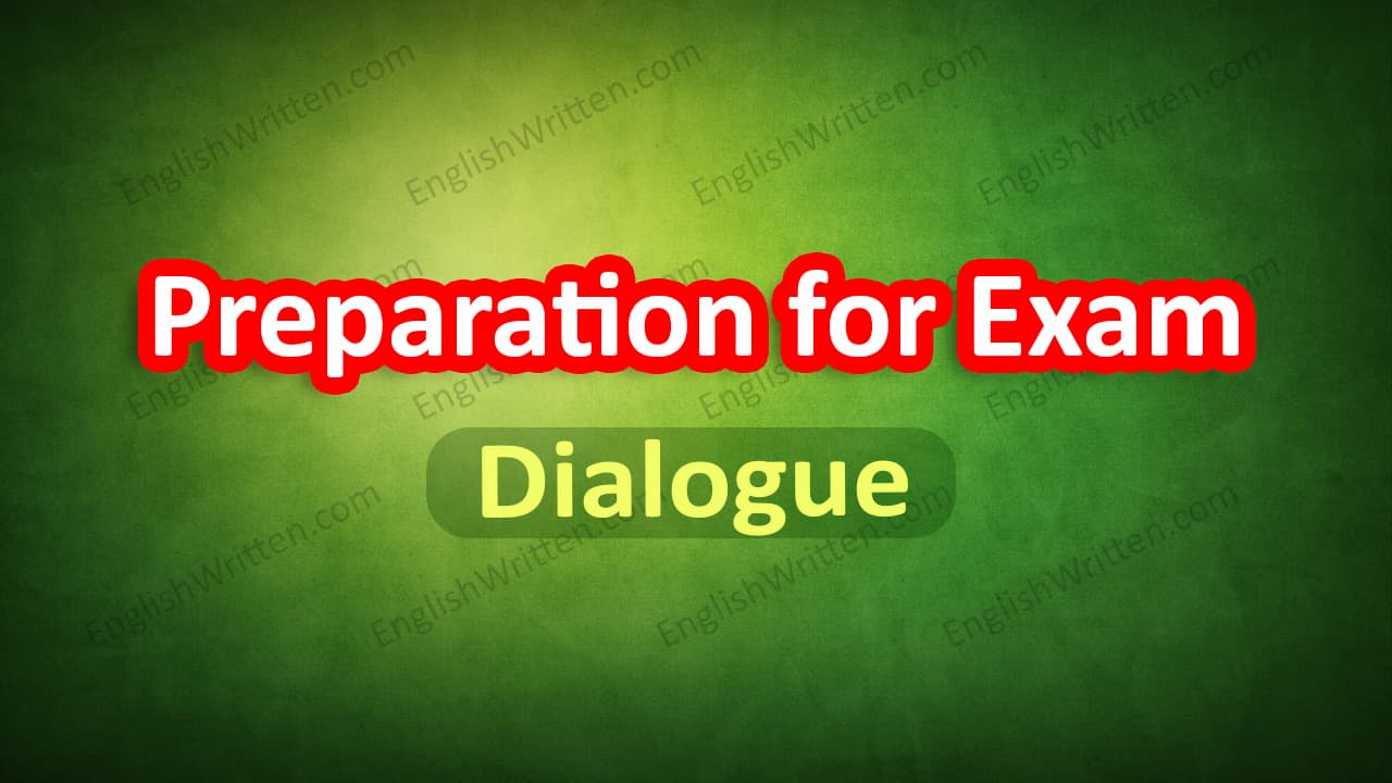 Dialogue Preparation for Upcoming Exam