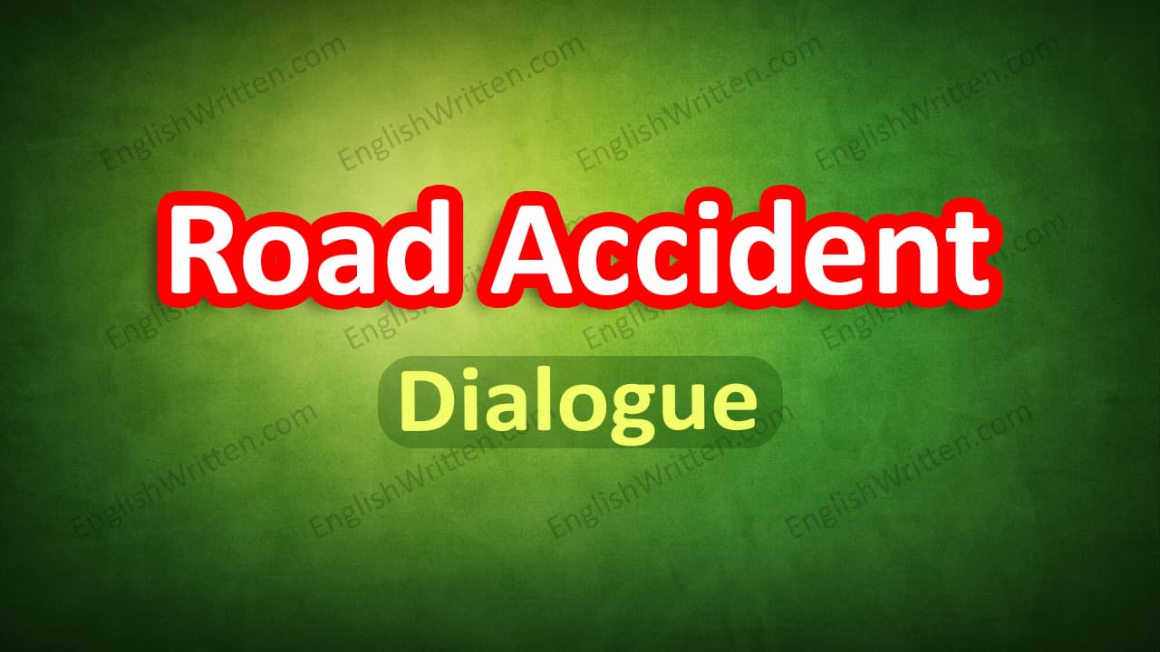 Dialogue About Road Accident