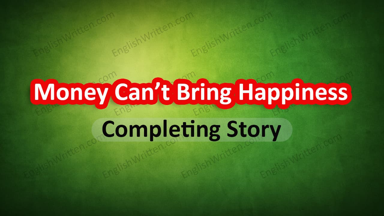 Money Cannot Bring Happiness Story