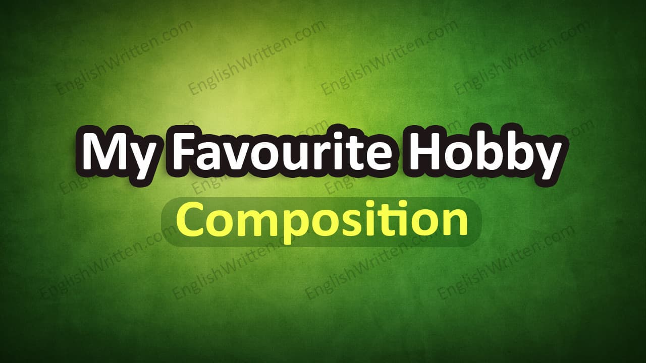 My Favourite Hobby composition