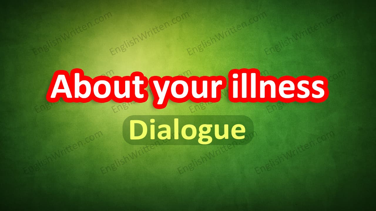 Dialogue About your illness