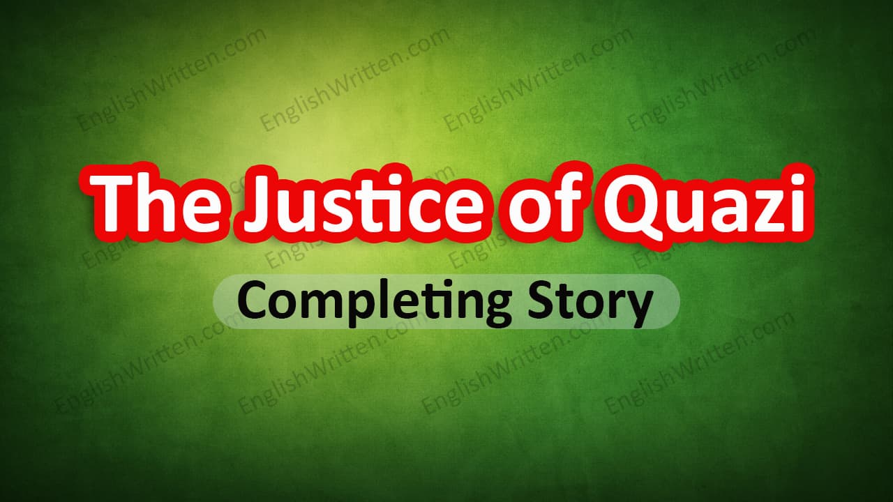 The Justice of Quazi Completing Story