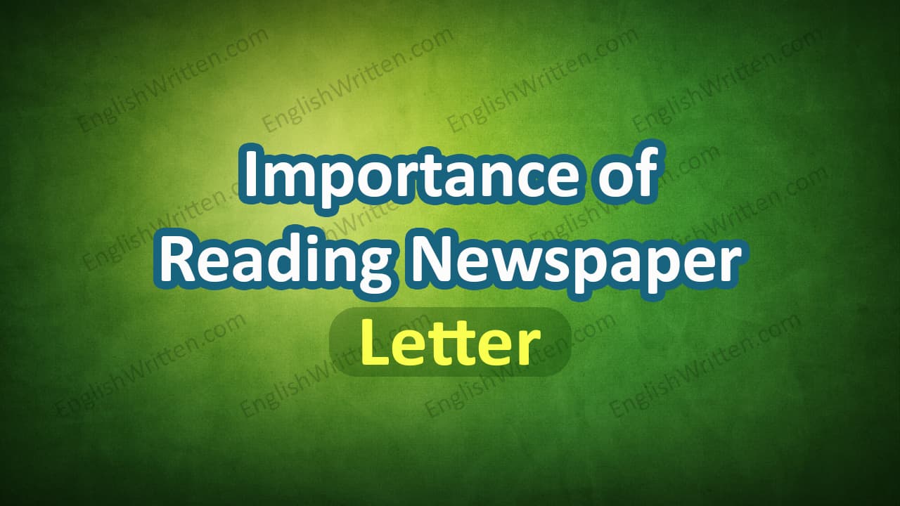 Letter importance of Reading Newspaper
